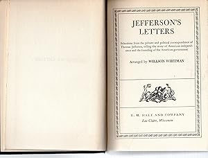 Imagen del vendedor de Jefferson's Letters: Selections From the Private and Political Correspondence of Thomas Jefferson, Telling the Story of American Independence and the Founding of the American Government a la venta por The Sun Also Rises