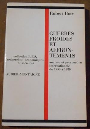 Imagen del vendedor de Guerres Froides et Affrontements analyse et prospective internationale de 1950  1980 a la venta por Librairie Sedon