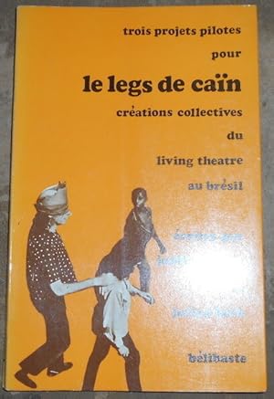 Seller image for Trois Projets Pilotes pour Le Legs de Can crations collectives du Living Thtre au Brsil for sale by Librairie Sedon