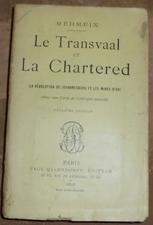 Bild des Verkufers fr Le Transvaal et La Chartered (La rvolution de Johannesburg et les Mines d?Or) zum Verkauf von Librairie Sedon