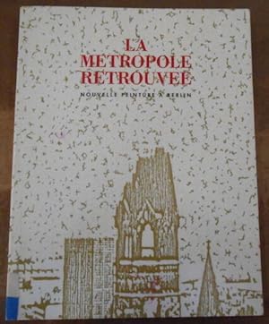 Imagen del vendedor de La Mtropole Retrouve ? Nouvelle Peinture  Berlin a la venta por Librairie Sedon