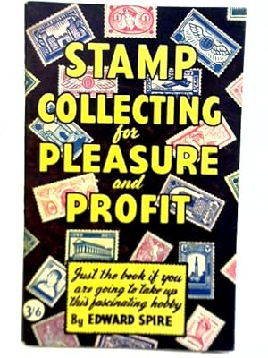 Bild des Verkufers fr Stamp Collecting for Pleasure and Profit : Just the Book if You are Going to Take Up This Fascinating Hobby. zum Verkauf von World of Rare Books