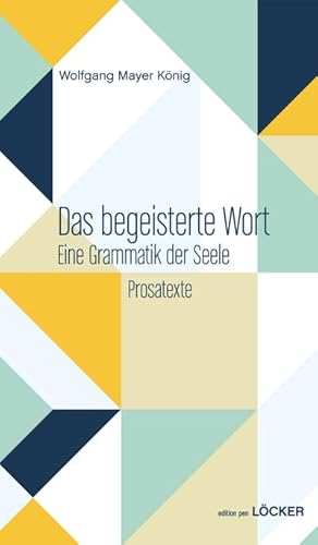 Bild des Verkufers fr Das begeisterte Wort : Eine Grammatik der Seele. Prosatexte zum Verkauf von AHA-BUCH