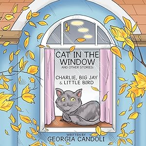 Seller image for Cat in the Window and Other Stories: Charlie, Big Jay and Little Bird for sale by moluna
