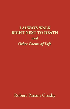 Seller image for I ALWAYS WALK RIGHT NEXT TO DEATH for sale by moluna