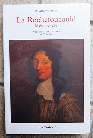 Bild des Verkufers fr La Rochefoucauld. Le duc rebelle zum Verkauf von la petite boutique de bea