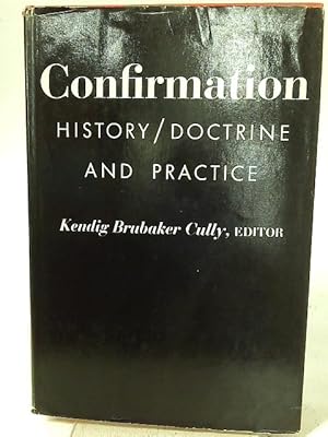 Seller image for Confirmation: History, Doctrine, and Practice for sale by World of Rare Books