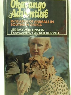 Imagen del vendedor de Okavango Adventure: In Search of Animals in Southern Africa a la venta por World of Rare Books