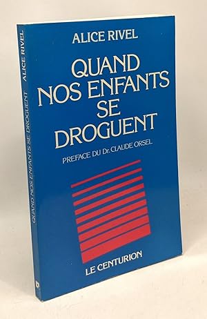 Quand nos enfants se droguent (D. H. S. )