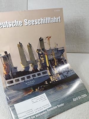 Deutsche Seeschifffahrt; Zeitschrift des Verbandes Deutscher Reeder April 04/ 2004 102. Jahrgang ...