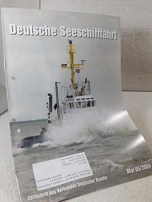 Deutsche Seeschifffahrt; Zeitschrift des Verbandes Deutscher Reeder Mai 05/ 2004 102. Jahrgang ; ...