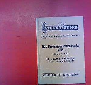 Imagen del vendedor de Das Einkommensteuergesetz 1953. Gltig ab 1. Jnner 1953 mit den einschlgigen Bestimmungen fr den Lohnabzug (Lohnsteuer). DER STEUERZAHLER. a la venta por biblion2