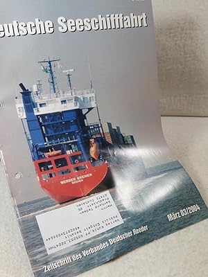 Deutsche Seeschifffahrt; Zeitschrift des Verbandes Deutscher Reeder März 03 / 2004 102. Jahrgang ...