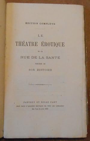 Seller image for Le Thtre Erotique de la Rue de la Sant prcd de son histoire for sale by Librairie Sedon