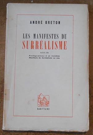 Les Manifestes du Surréalisme suivis de Prolégomènes à un troisième Manifeste du Surréalisme ou non