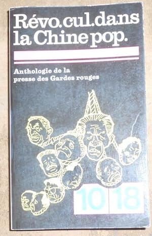 Seller image for Rvo. cul. dans la Chine pop. Anthologie de la presse des Gardes rouges (mai 1966-janvier 1968) for sale by Librairie Sedon