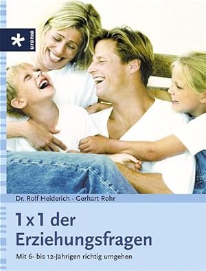 Seller image for 1x1 der Erziehungsfragen: Mit 6- bis 12-jhrigen richtig umgehen for sale by Gerald Wollermann