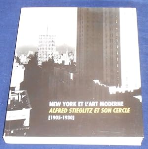 Seller image for New-York et l?Art Moderne Alfred Stieglitz et son Cercle (1905-1930) for sale by Librairie Sedon