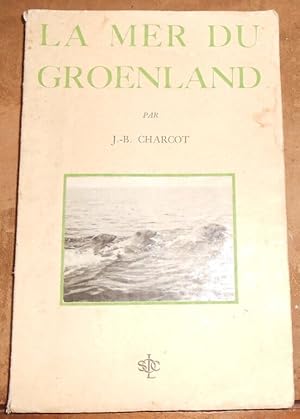 Image du vendeur pour La Mer du Groenland mis en vente par Librairie Sedon