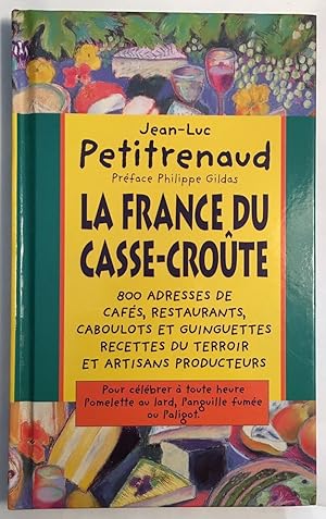 Seller image for La France du casse-crote for sale by librairie philippe arnaiz