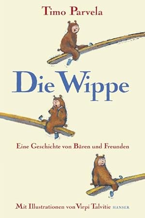 Seller image for Die Wippe: Eine Geschichte von Bren und Freunden for sale by Gerald Wollermann