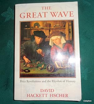 Seller image for The Great Wave. Price Revolutions and the Rhythm of History. (Economics) for sale by Colophon Books (UK)