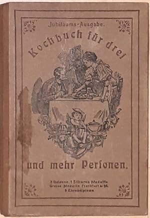 Bild des Verkufers fr Kochbuch fr drei und mehr Personen. Eine Anleitung, gut, aber auch sparsam fr kleinere Haushaltungen zu kochen. Besonders fr junge Frauen. zum Verkauf von Antiquariat Johann Forster