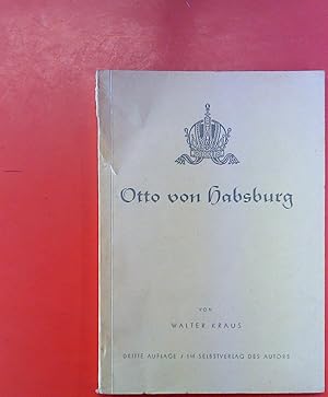 Bild des Verkufers fr Otto von Habsburg. Dritte Auflage. zum Verkauf von biblion2