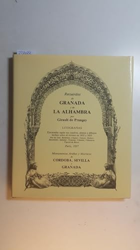 Recuerdos de Granada y de la Alhambra : Litografias ejecutadas según sus cuadros, planos y dibujo...