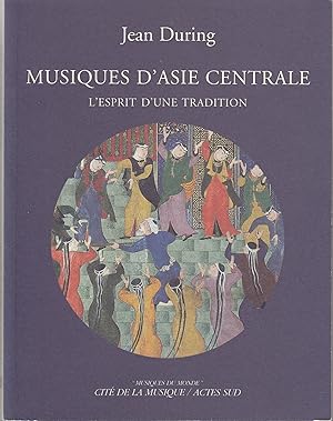 Musique d'Asie Centrale. L'esprit d'une tradition