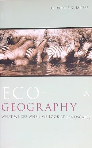 Bild des Verkufers fr Eco-Geography: What We See When We Look at Landscapes zum Verkauf von Librodifaccia