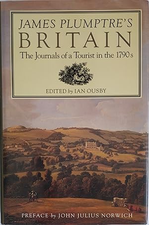 James Plumptre's Britain - The Journals of a Tourist in the 1790's