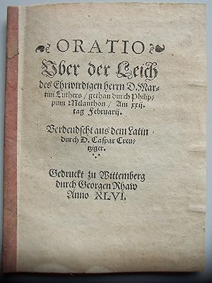 Oratio Uber der Leich des Ehrwirdigen herrn D. Martini Luthers, gethan durch Philippum Melanthon ...