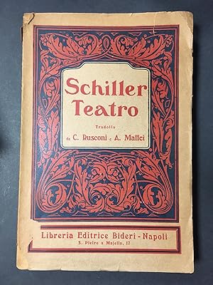 Schiller Federico. Teatro. Libreria Editrice Bideri. 1909