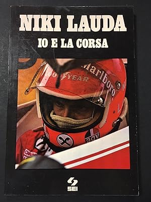 Lauda Niki . Io e la corsa. SEI. 1976-I