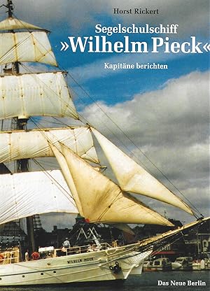 Segelschulschiff "Wilhelm Pieck" Kapitäne berichten