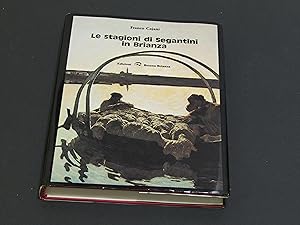 Cajani Franco. Le stagioni di Segantini in Brianza. Edizioni Besana Brianza. 1988-I.