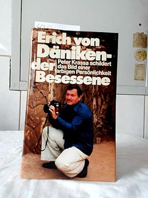 Erich von Däniken - der Besessene. Peter Krassa schildert das Bild einer farbigen Persönlichkeit.