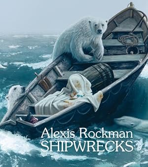 Seller image for Alexis Rockman : Shipwrecks for sale by GreatBookPricesUK
