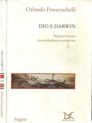 Bild des Verkufers fr Dio e Darwin Natura e uomo tra evoluzione e creazione zum Verkauf von Biblioteca di Babele