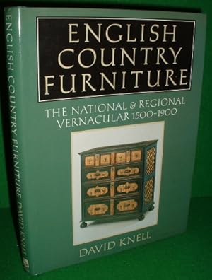 ENGLISH COUNTRY FURNITURE THE NATIONAL & REGIONAL VERNACULAT 1500-1900