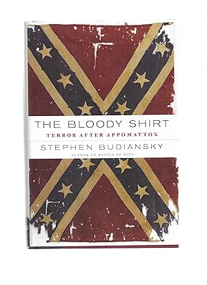 THE BLOODY SHIRT: Terror After Appomattox