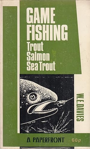 Seller image for GAME FISHING: TROUT - SALMON - SEA TROUT. Written and illustrated by W.E. (Bill) Davies. for sale by Coch-y-Bonddu Books Ltd