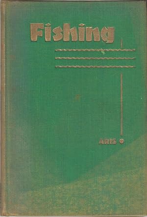 Imagen del vendedor de FISHING: A COMPREHENSIVE GUIDE TO FRESHWATER ANGLING. By Ernest A. Aris, F.Z.S., S.G.A. a la venta por Coch-y-Bonddu Books Ltd