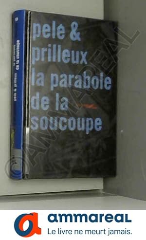 Bild des Verkufers fr La Parabole de la soucoupe zum Verkauf von Ammareal