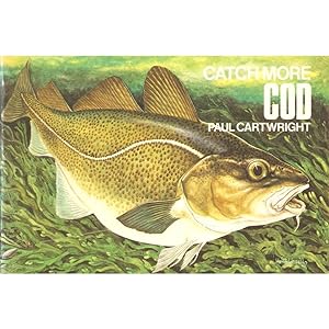 Seller image for CATCH MORE COD. By Paul Cartright. for sale by Coch-y-Bonddu Books Ltd