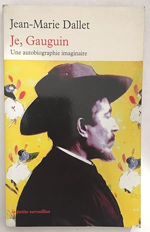 Je Gauguin : Une autobiographie imaginaire