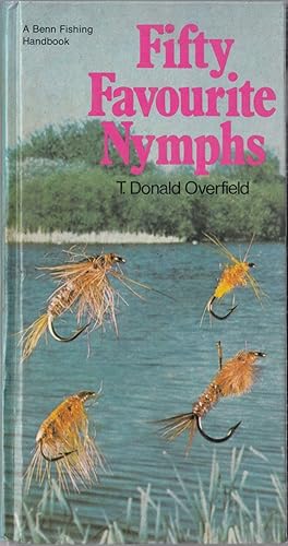 Seller image for FIFTY FAVOURITE NYMPHS. By T. Donald Overfield. for sale by Coch-y-Bonddu Books Ltd