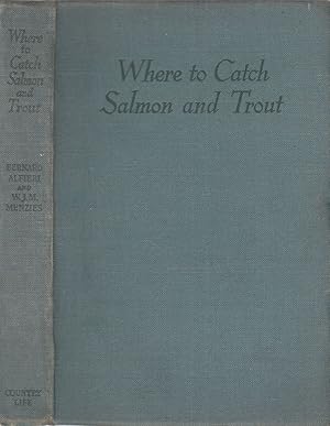 Immagine del venditore per WHERE TO CATCH SALMON AND TROUT IN ENGLAND, SCOTLAND, WALES AND IRELAND. By Bernard Alfieri and W.J.M. Menzies. venduto da Coch-y-Bonddu Books Ltd