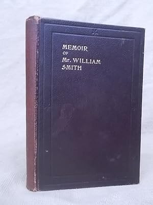 Image du vendeur pour MEMOIR OF WILLIAM SMITH, FOR 26 YEARS PASTOR OF REHOBOTH CHAPEL, TUNBRIDGE WELLS mis en vente par Gage Postal Books